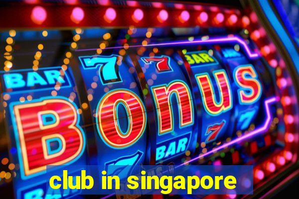 club in singapore