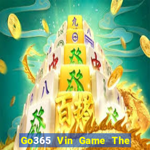 Go365 Vin Game The Bài Hay Nhất 2021