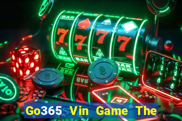 Go365 Vin Game The Bài Hay Nhất 2021