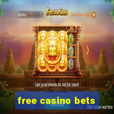 free casino bets