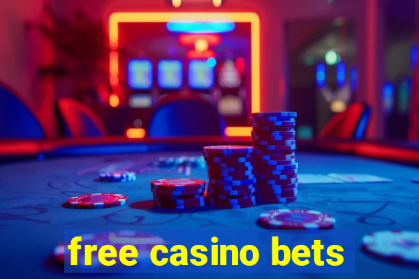 free casino bets