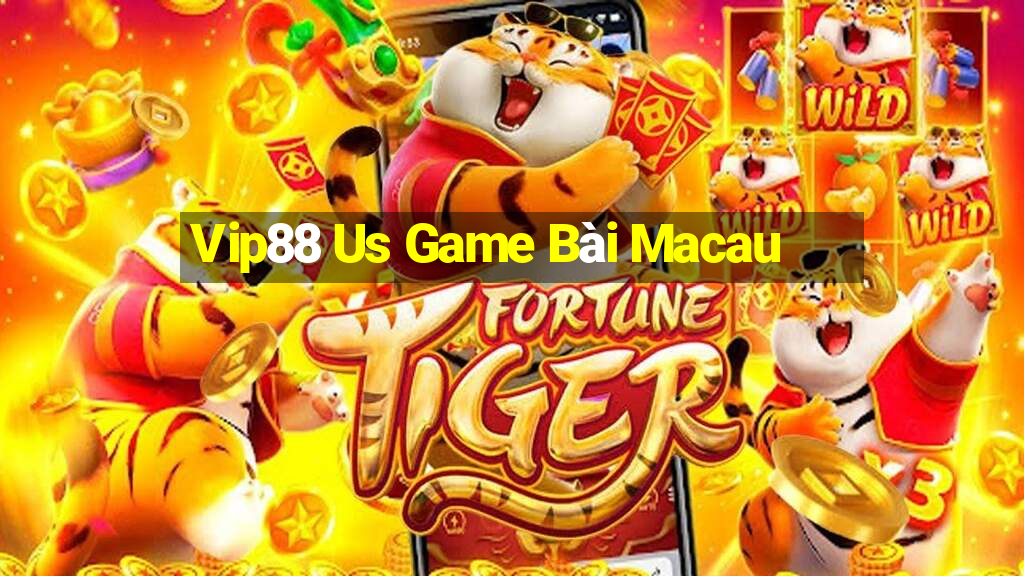 Vip88 Us Game Bài Macau