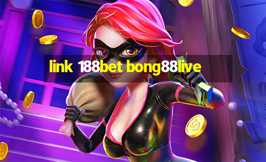 link 188bet bong88live