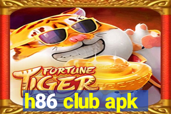 h86 club apk