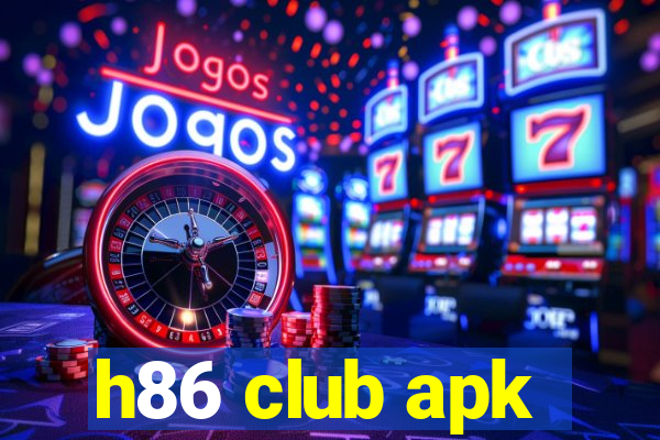 h86 club apk