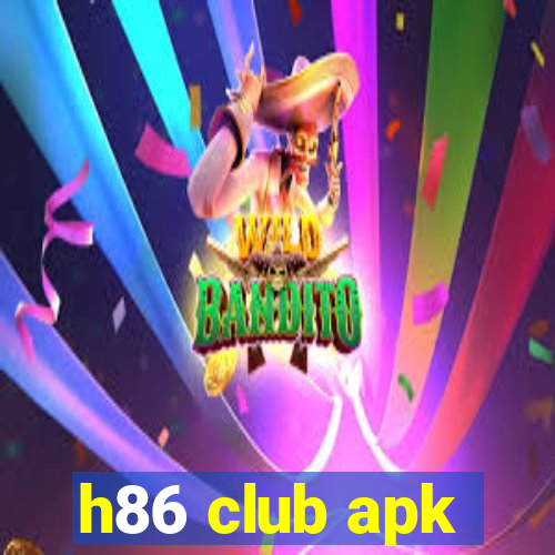 h86 club apk