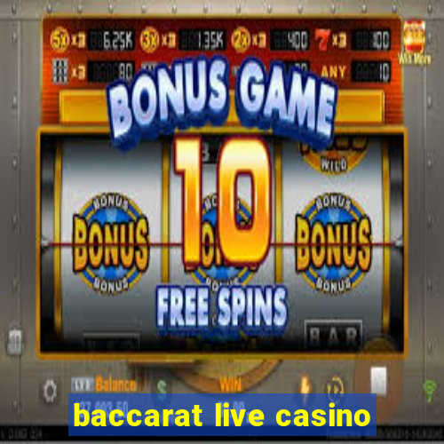 baccarat live casino