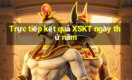 Trực tiếp kết quả XSKT ngày thứ năm