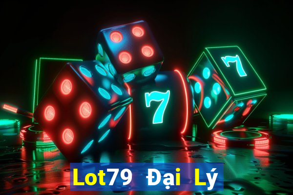 Lot79 Đại Lý Cấp 1 Game Bài