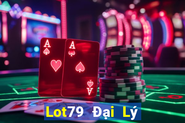 Lot79 Đại Lý Cấp 1 Game Bài