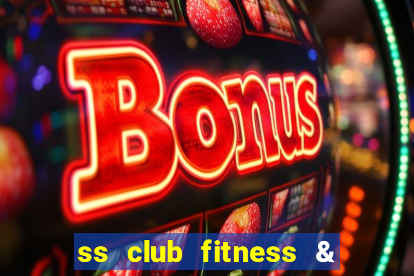 ss club fitness & yoga center