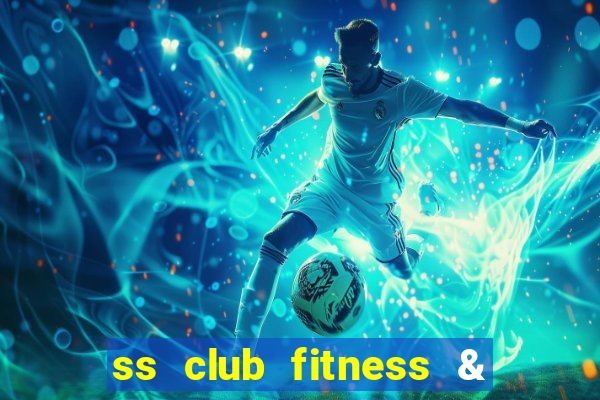 ss club fitness & yoga center