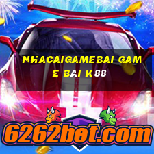 Nhacaigamebai Game Bài K88