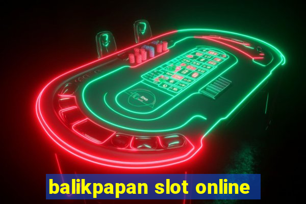 balikpapan slot online