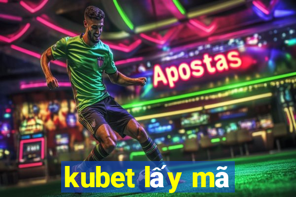 kubet lấy mã