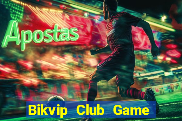 Bikvip Club Game The Bài