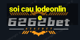 soi cau lodeonline