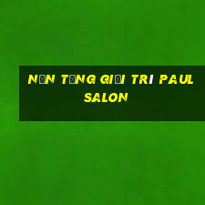 Nền tảng giải trí Paul Salon