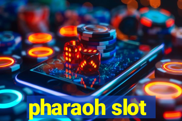 pharaoh slot