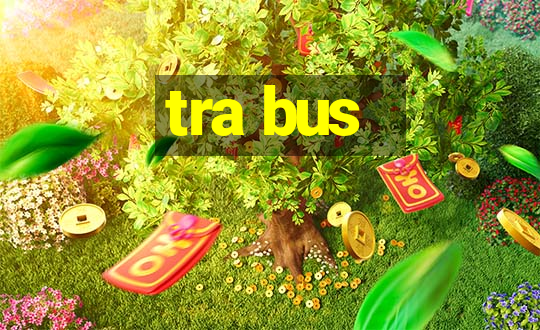 tra bus