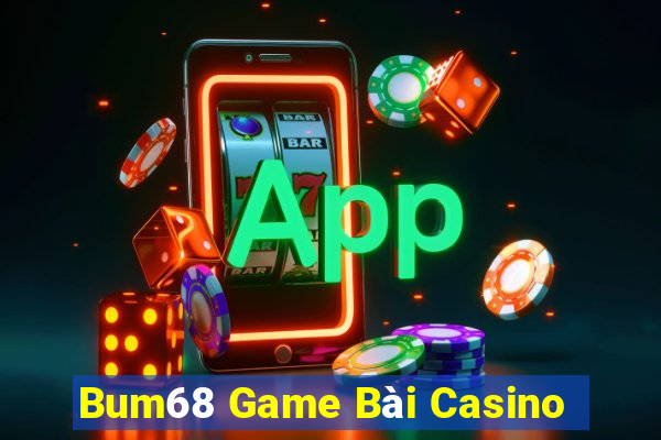 Bum68 Game Bài Casino