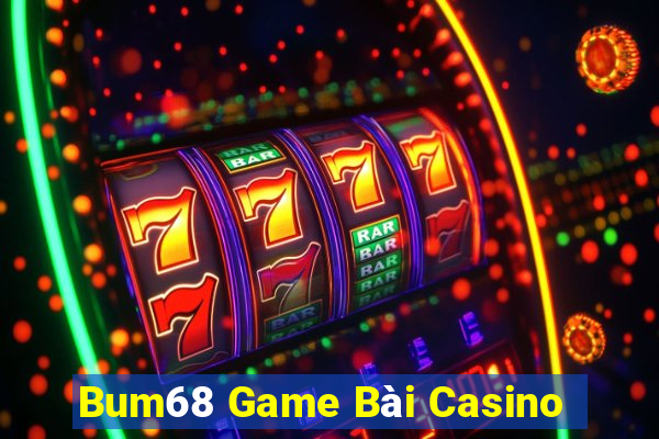 Bum68 Game Bài Casino