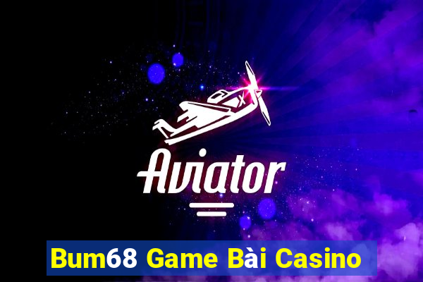 Bum68 Game Bài Casino