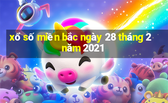 xổ số miền bắc ngày 28 tháng 2 năm 2021