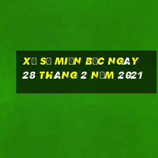 xổ số miền bắc ngày 28 tháng 2 năm 2021