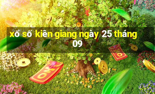 xổ số kiên giang ngày 25 tháng 09