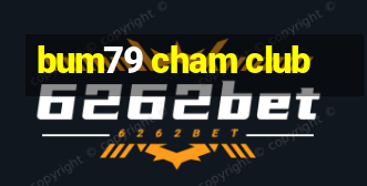 bum79 cham club