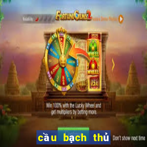 cầu bạch thủ xổ số gia lai