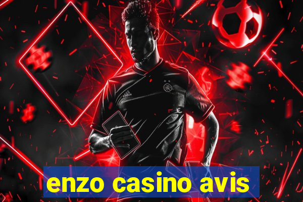 enzo casino avis