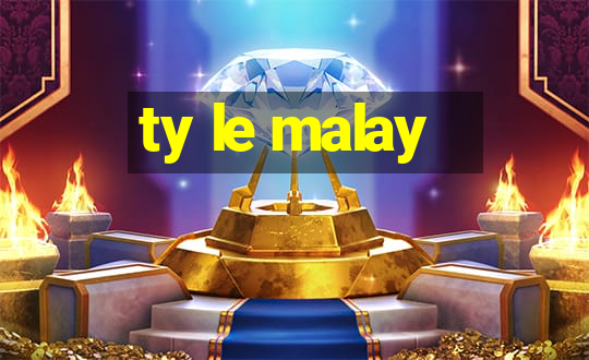 ty le malay