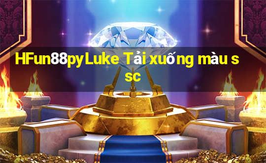 HFun88pyLuke Tải xuống màu ssc