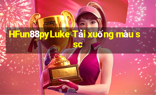 HFun88pyLuke Tải xuống màu ssc