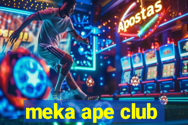 meka ape club