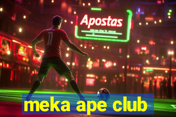 meka ape club