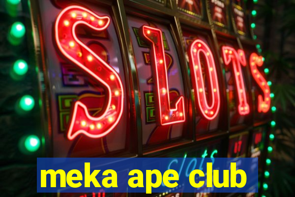 meka ape club