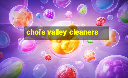 choi's valley cleaners