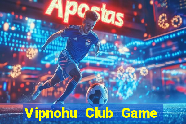 Vipnohu Club Game Bài Las Vegas