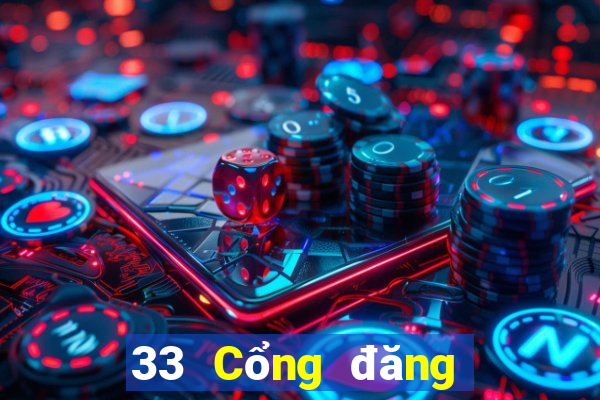 33 Cổng đăng nhập xổ số