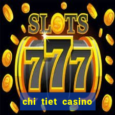 chi tiet casino phu quoc