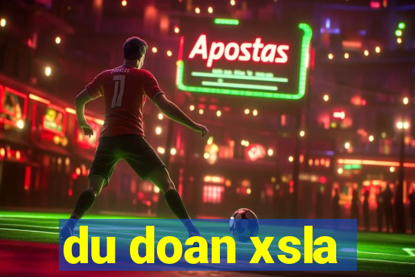 du doan xsla