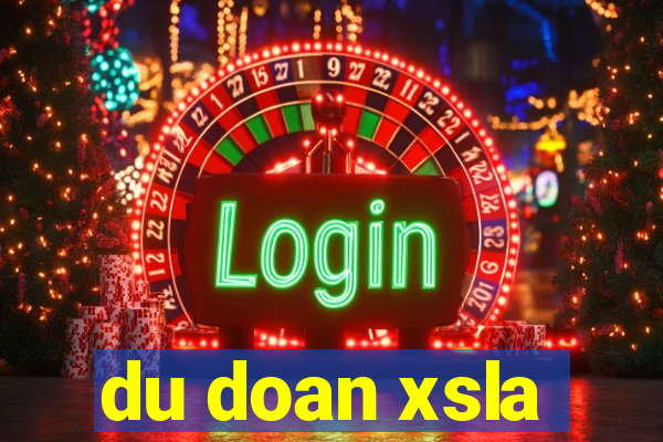 du doan xsla