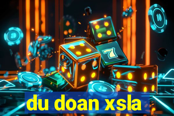 du doan xsla