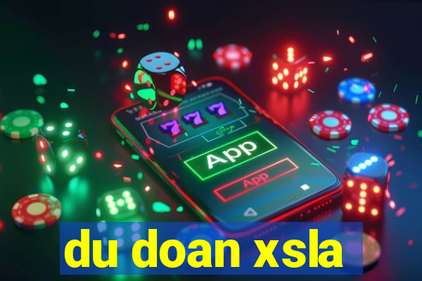 du doan xsla