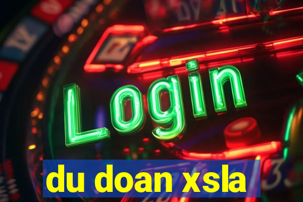 du doan xsla