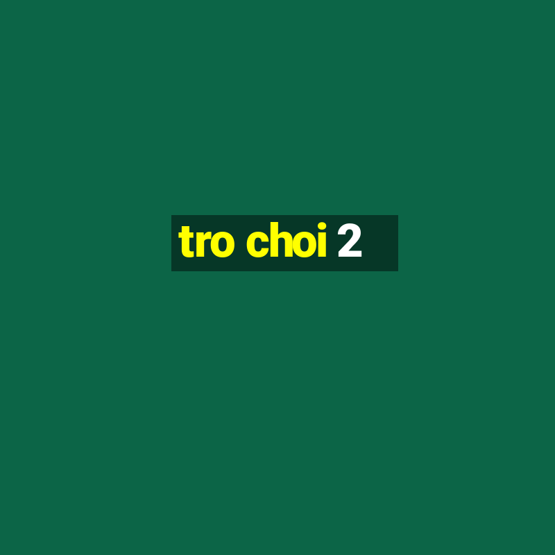 tro choi 2