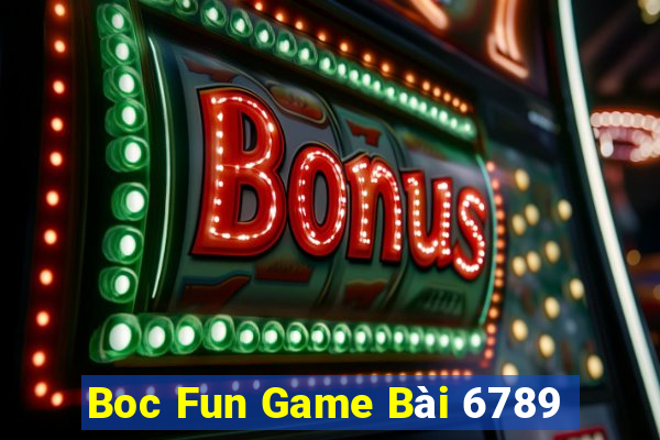 Boc Fun Game Bài 6789